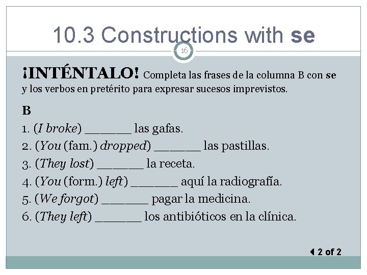 10. 3 Constructions with se 16 ¡INTÉNTALO! Completa las frases de la columna B