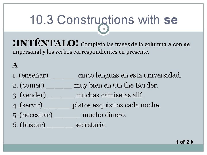 10. 3 Constructions with se 8 ¡INTÉNTALO! Completa las frases de la columna A