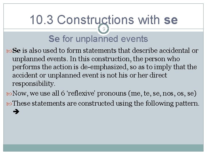 10. 3 Constructions with se 9 Se for unplanned events Se is also used