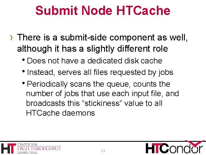 Submit Node HTCache › There is a submit-side component as well, although it has