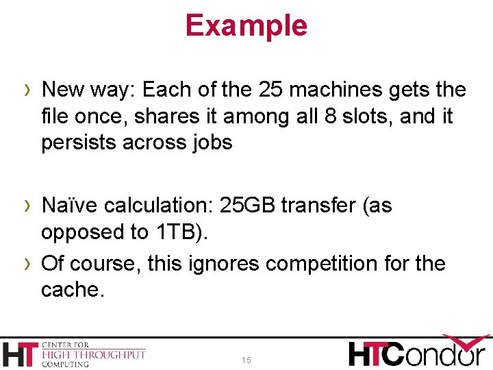 Example › New way: Each of the 25 machines gets the file once, shares