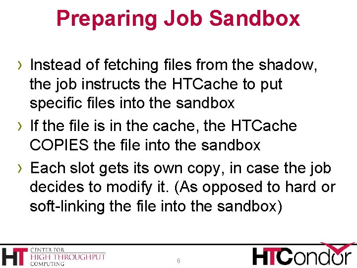 Preparing Job Sandbox › Instead of fetching files from the shadow, › › the