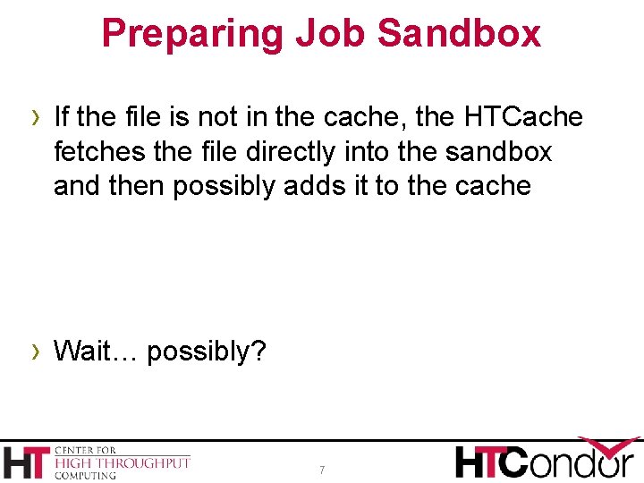 Preparing Job Sandbox › If the file is not in the cache, the HTCache