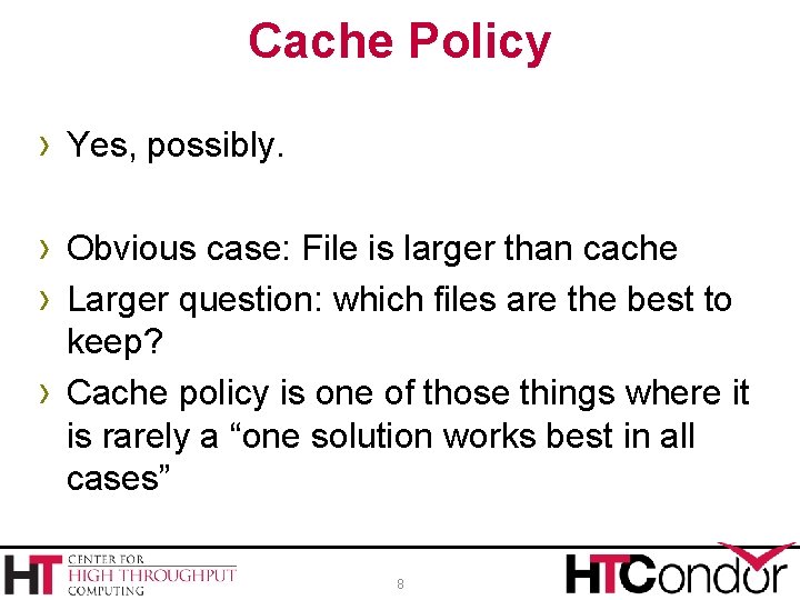 Cache Policy › Yes, possibly. › Obvious case: File is larger than cache ›