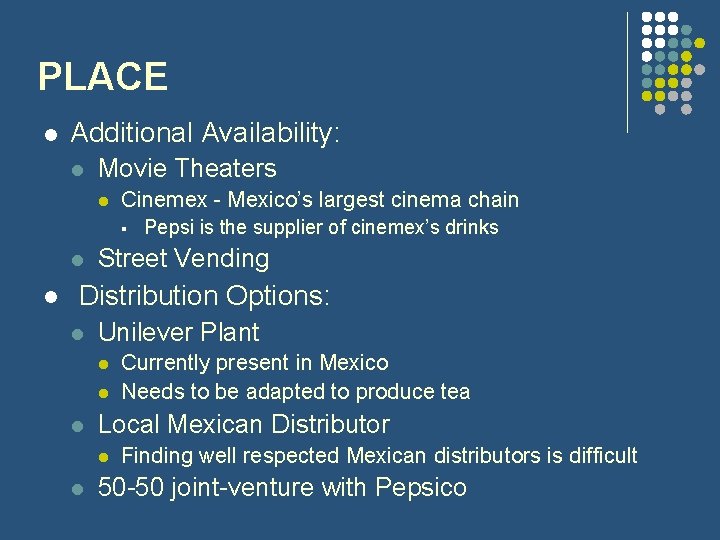 PLACE l Additional Availability: l Movie Theaters l Cinemex - Mexico’s largest cinema chain