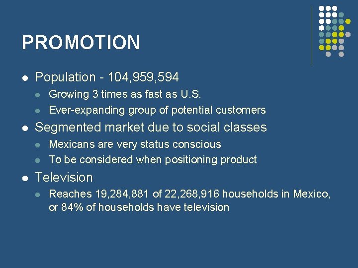 PROMOTION l Population - 104, 959, 594 l l l Segmented market due to