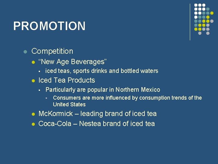 PROMOTION l Competition l “New Age Beverages” § l iced teas, sports drinks and