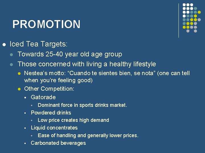 PROMOTION l Iced Tea Targets: l l Towards 25 -40 year old age group