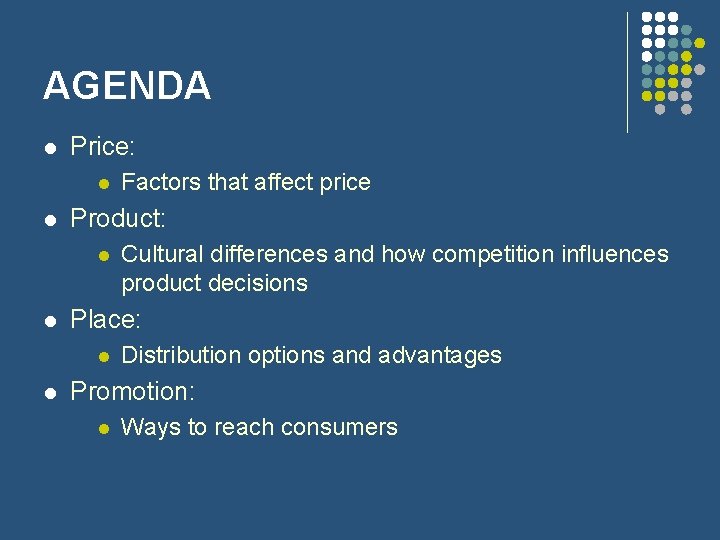 AGENDA l Price: l l Product: l l Cultural differences and how competition influences