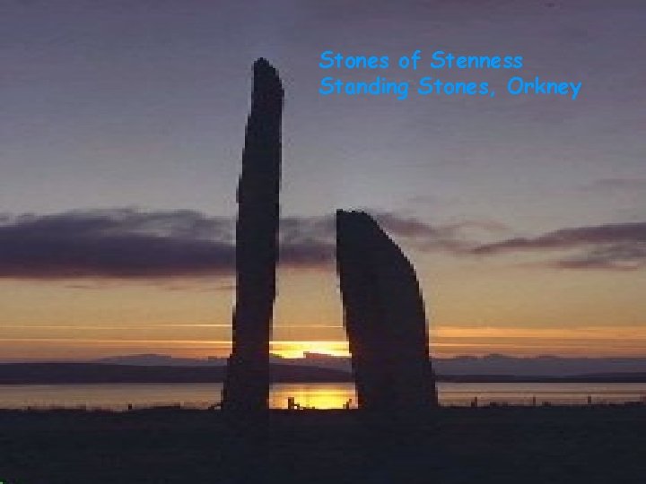 Stones of Stenness Standing Stones, Orkney 