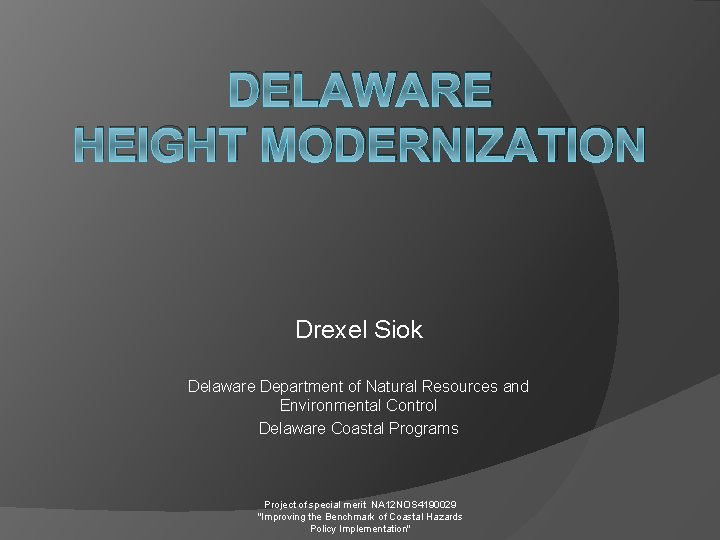 DELAWARE HEIGHT MODERNIZATION Drexel Siok Delaware Department of Natural Resources and Environmental Control Delaware