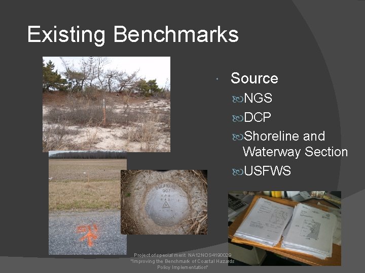 Existing Benchmarks Source NGS DCP Shoreline and Waterway Section USFWS Project of special merit