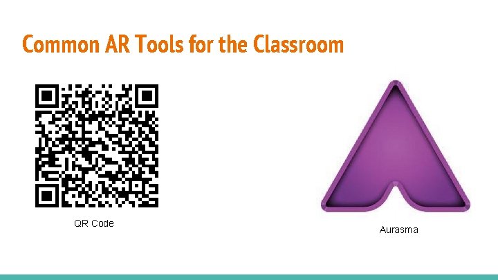 Common AR Tools for the Classroom QR Code Aurasma 