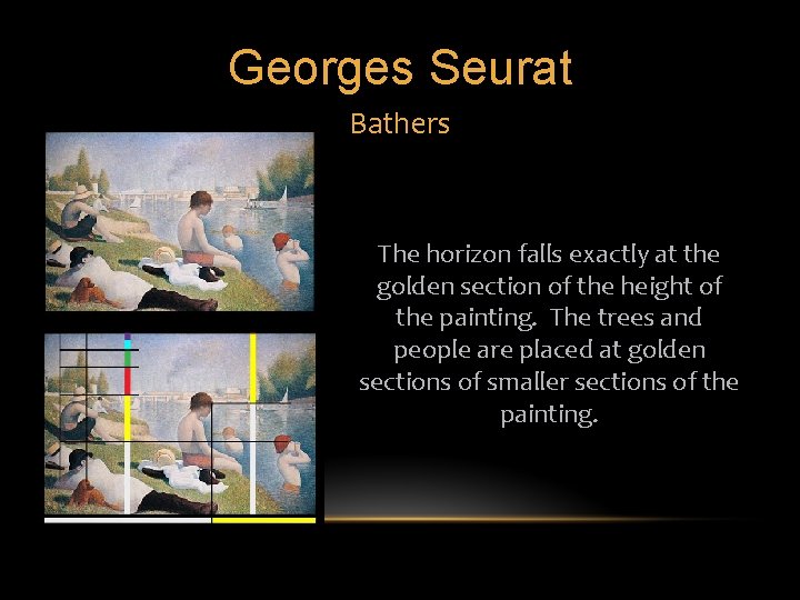 Georges Seurat Bathers The horizon falls exactly at the golden section of the height