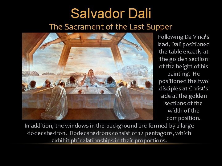 Salvador Dali The Sacrament of the Last Supper Following Da Vinci's lead, Dali positioned