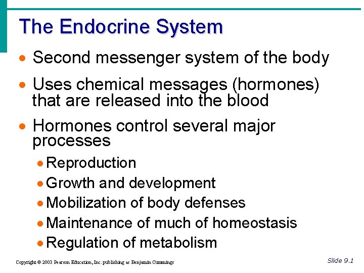 The Endocrine System · Second messenger system of the body · Uses chemical messages
