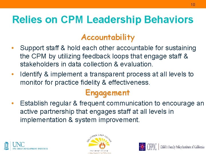 10 Relies on CPM Leadership Behaviors Accountability • Support staff & hold each other