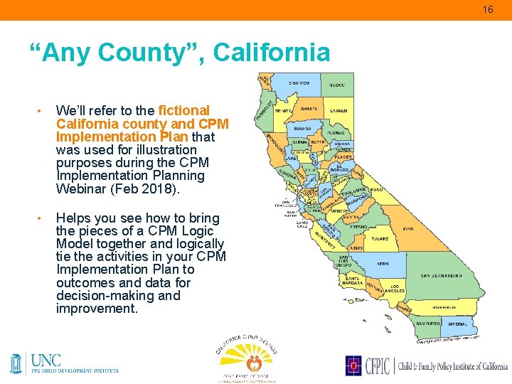 16 “Any County”, California • We’ll refer to the fictional California county and CPM