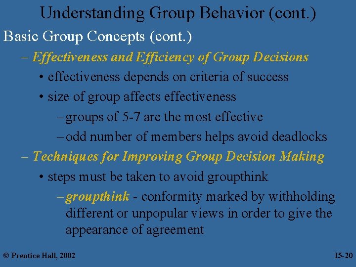 Understanding Group Behavior (cont. ) Basic Group Concepts (cont. ) – Effectiveness and Efficiency