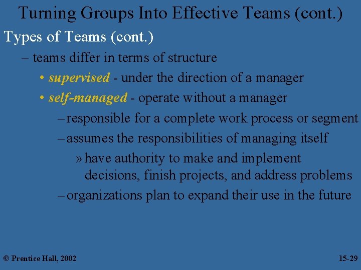 Turning Groups Into Effective Teams (cont. ) Types of Teams (cont. ) – teams