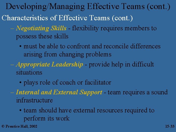 Developing/Managing Effective Teams (cont. ) Characteristics of Effective Teams (cont. ) – Negotiating Skills