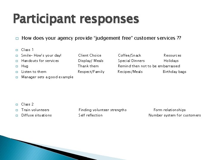 Participant responses � How does your agency provide “judgement free” customer services ? ?