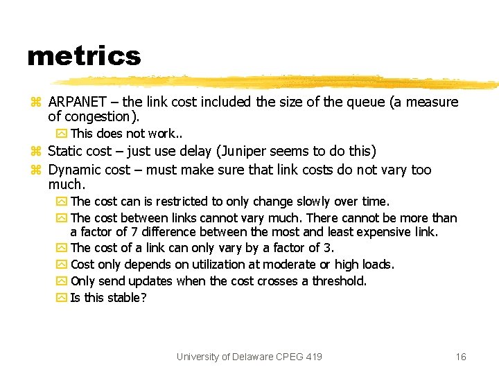 metrics z ARPANET – the link cost included the size of the queue (a metrics z ARPANET – the link cost included the size of the queue (a