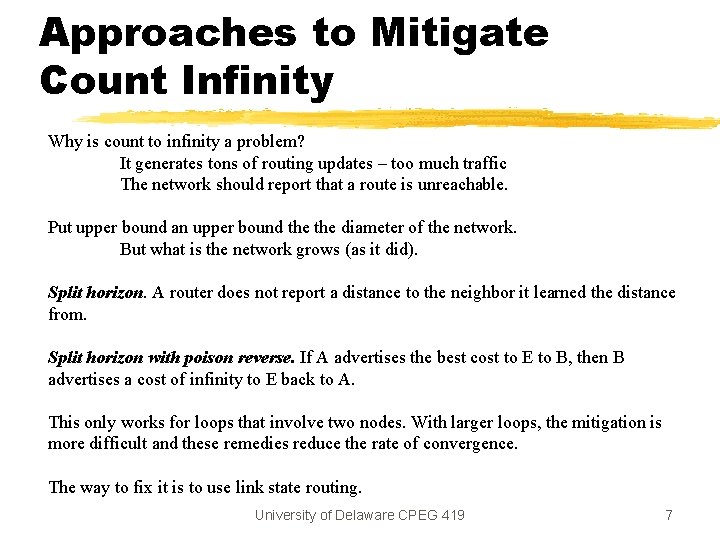 Approaches to Mitigate Count Infinity Why is count to infinity a problem? It generates Approaches to Mitigate Count Infinity Why is count to infinity a problem? It generates