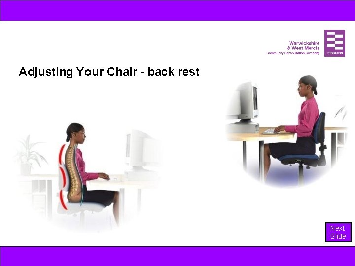 Adjusting Your Chair - back rest Next Slide 