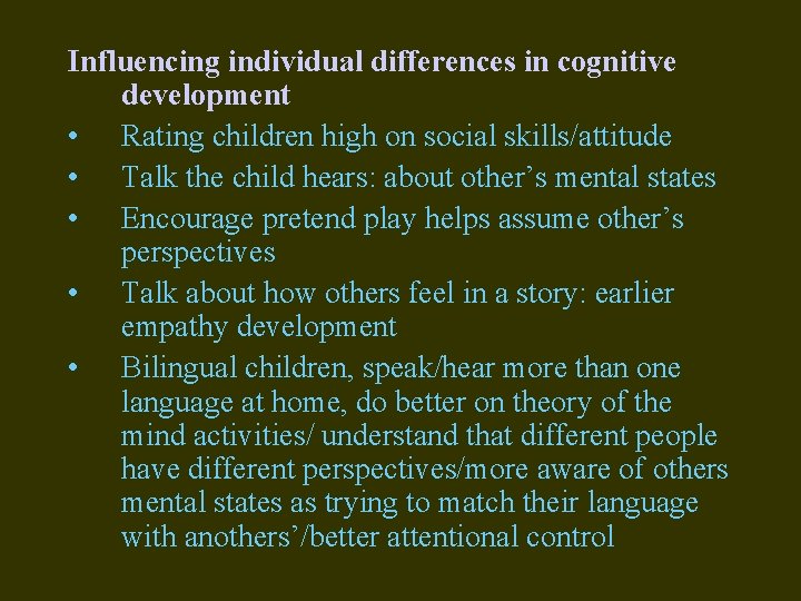 Influencing individual differences in cognitive development • Rating children high on social skills/attitude •
