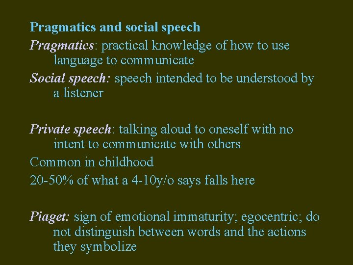 Pragmatics and social speech Pragmatics: practical knowledge of how to use language to communicate