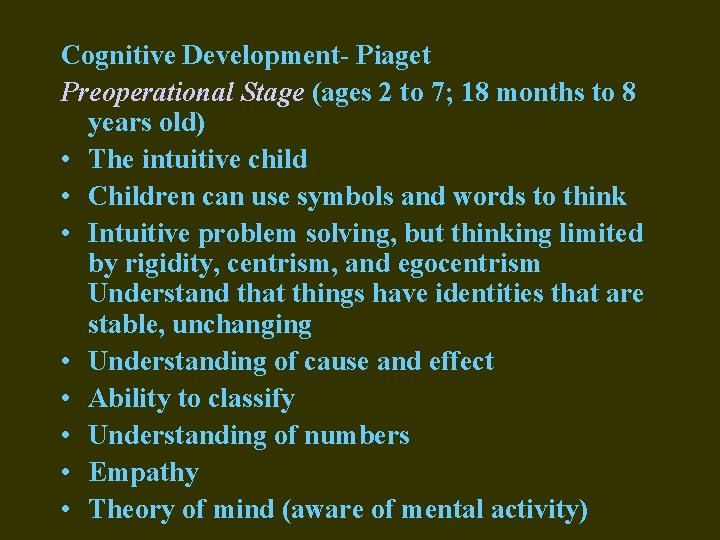 Cognitive Development- Piaget Preoperational Stage (ages 2 to 7; 18 months to 8 years