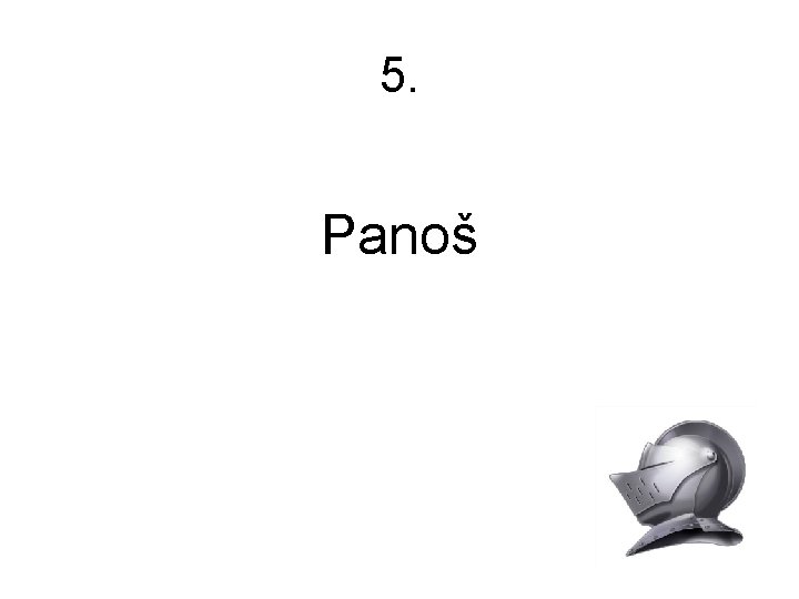 5. Panoš 