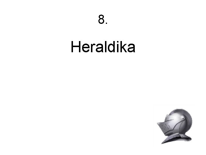 8. Heraldika 