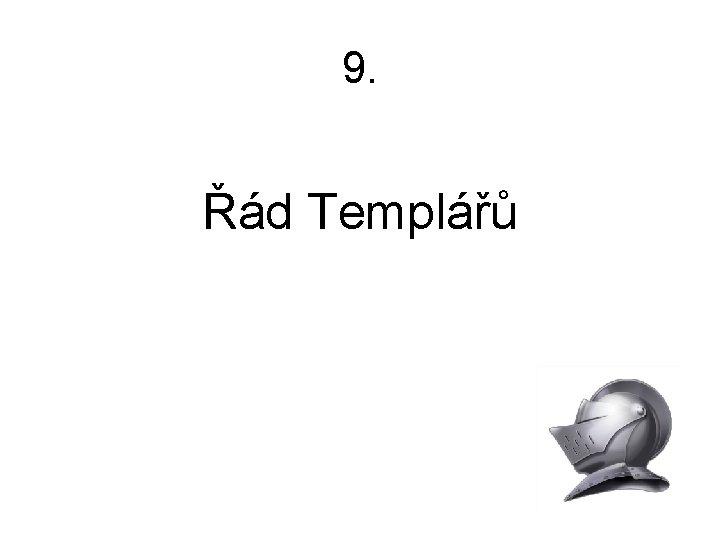 9. Řád Templářů 