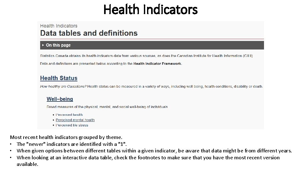Health Indicators Most recent health indicators grouped by theme. • The "newer" indicators are