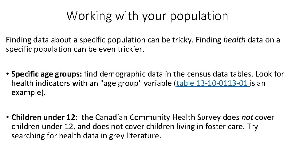 Working with your population Finding data about a specific population can be tricky. Finding