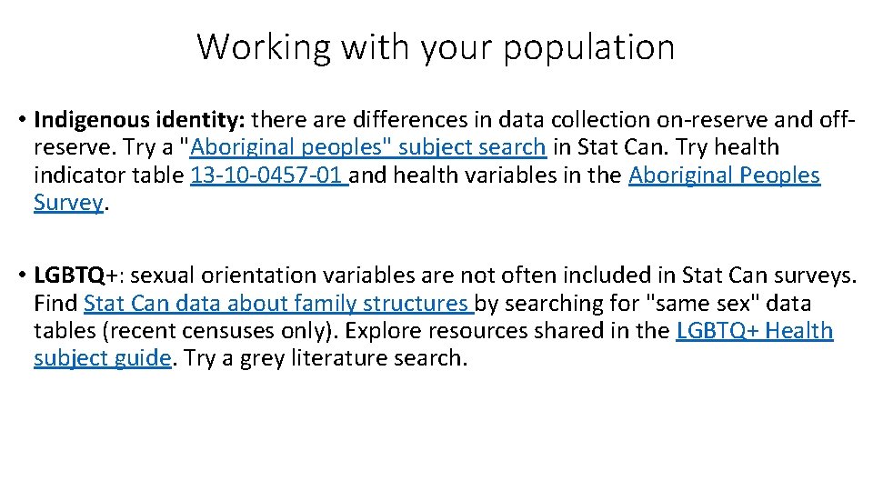 Working with your population • Indigenous identity: there are differences in data collection on-reserve