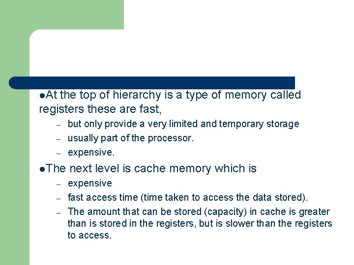 l. At the top of hierarchy is a type of memory called registers these