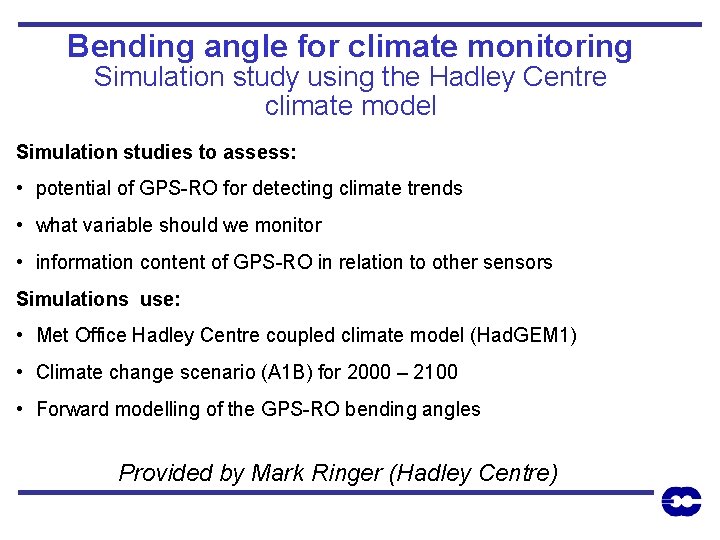 Bending angle for climate monitoring Simulation study using the Hadley Centre climate model Simulation