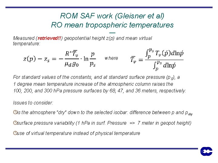ROM SAF work (Gleisner et al) RO mean tropospheric temperatures –– Measured (retrieved!!) geopotential