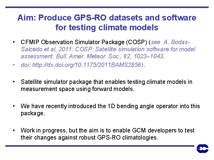 Aim: Produce GPS-RO datasets and software for testing climate models • CFMIP Observation Simulator