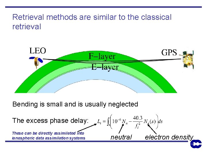Retrieval methods are similar to the classical retrieval Bending is small and is usually