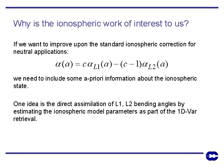 Why is the ionospheric work of interest to us? If we want to improve