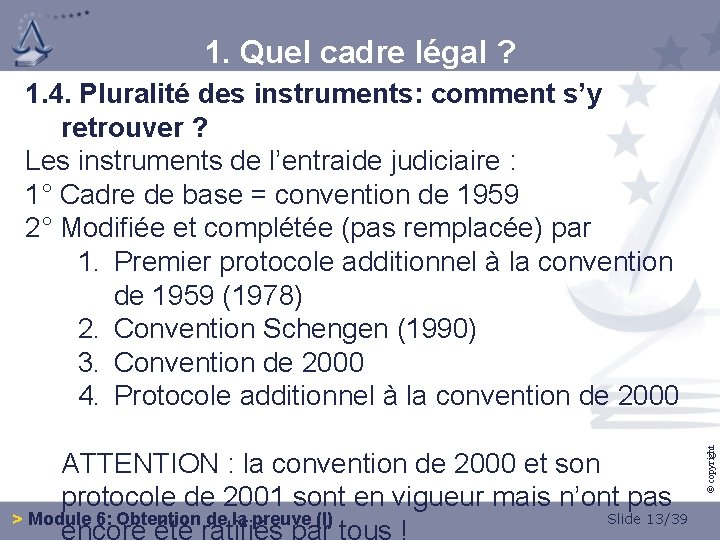 1. Quel cadre légal ? ATTENTION : la convention de 2000 et son protocole