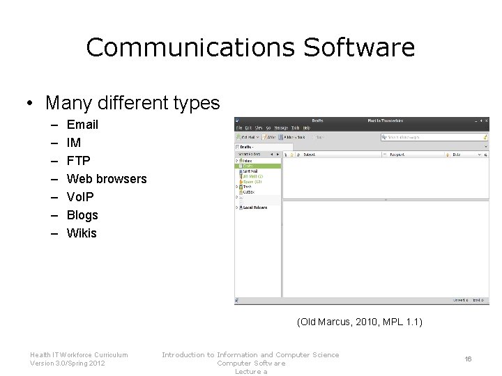 Communications Software • Many different types – – – – Email IM FTP Web