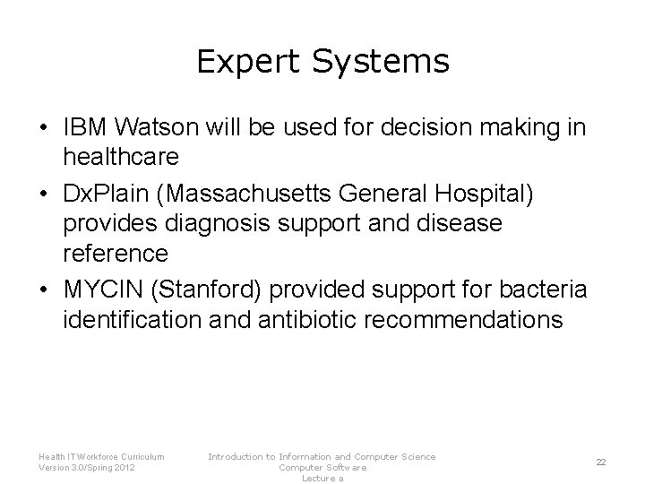 Expert Systems • IBM Watson will be used for decision making in healthcare •