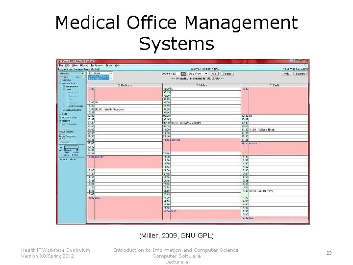 Medical Office Management Systems (Miller, 2009, GNU GPL) Health IT Workforce Curriculum Version 3.