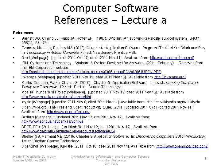 Computer Software References – Lecture a References • Barnett GO, Cimino JJ, Hupp JA,