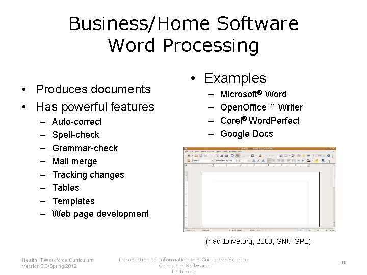Business/Home Software Word Processing • Produces documents • Has powerful features – – –